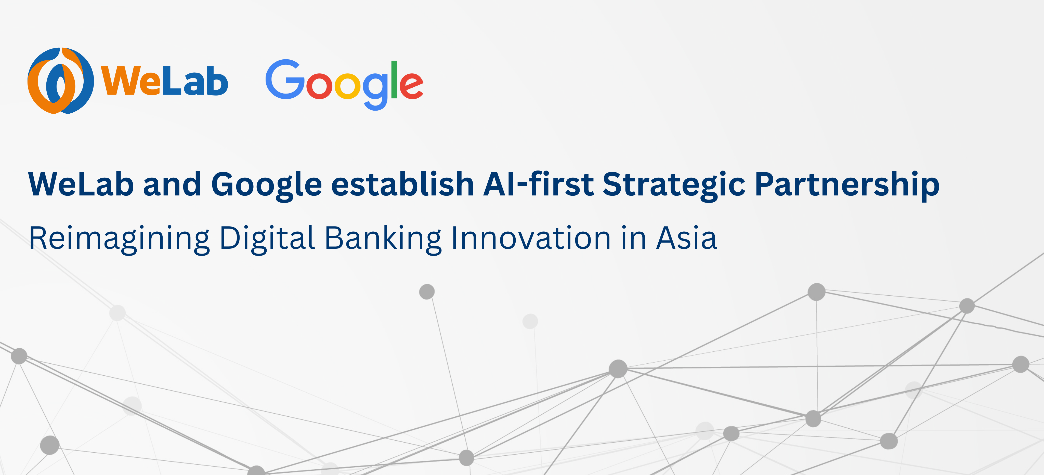 WeLab and Google establish AI-first Strategic Partnership