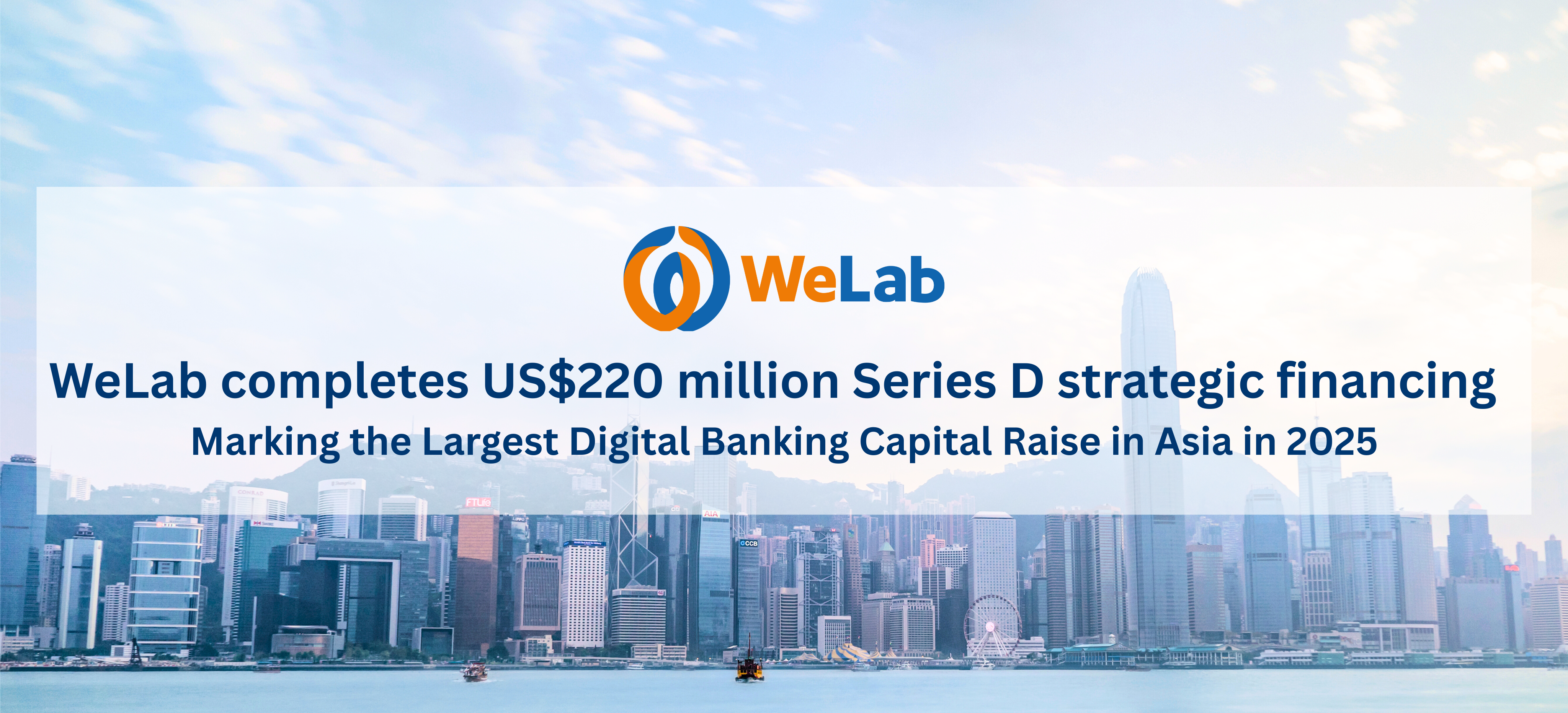 WeLab Completes US$220 million Series D Strategic Financing